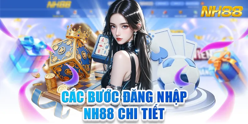 hướng dẫn các bước đăng nhập nh88