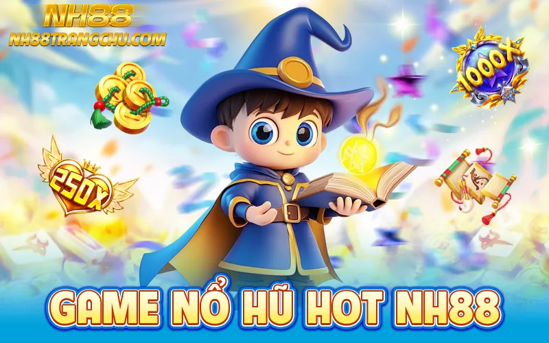Game Nổ Hũ Hot NH88