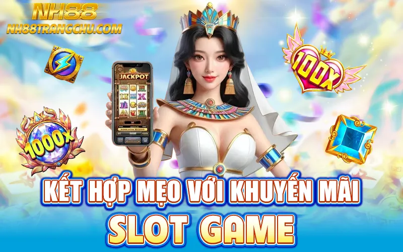 ết hợp mẹo nổ hũ với khuyến mãi slot game NH88: free spin, hoàn tiền, jackpot +50 %"