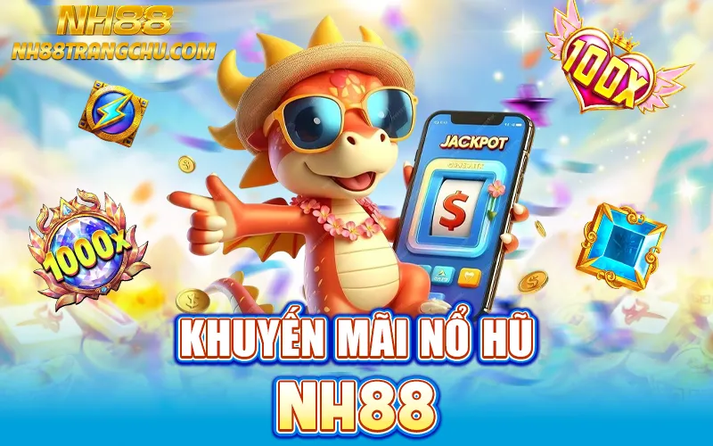 Khuyến mãi nổ hũ nh88