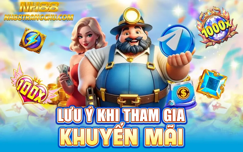 "Lưu ý quan trọng khi tham gia khuyến mãi nổ hũ NH88"