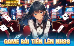 game bài tiến lên nh88