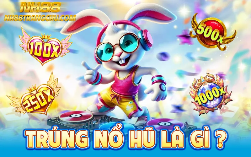 Trúng nổ hũ NH88 là gì – minh họa cơ chế jackpot tích lũy tại sảnh slot