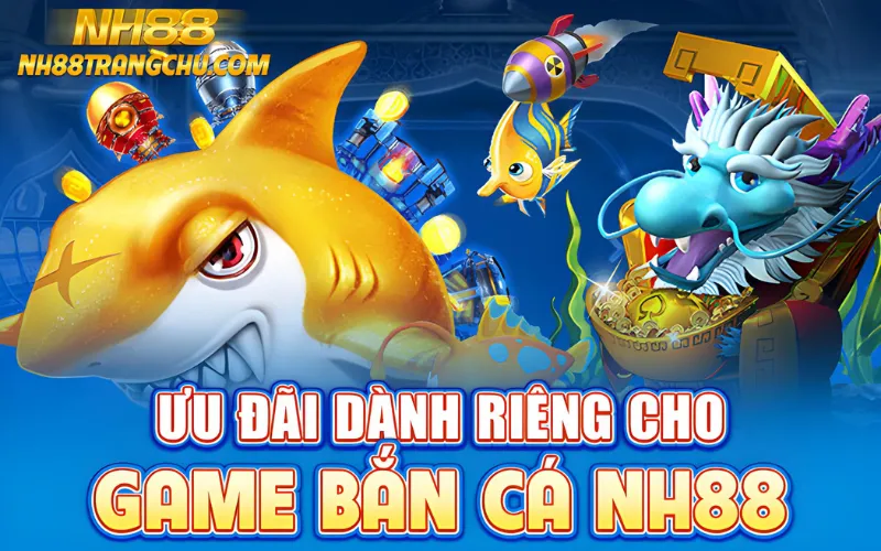 Ưu đãi dành riêng cho game bắn cá NH88 – mẹo tối ưu combo free xu, hoàn tiền"